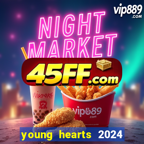 young hearts 2024 online legendado